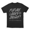 Future Looks Bright Unisex T Shirt Black